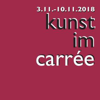 Kunst im Carrée vom 03.11.-10.11.2018 Kunst im Carrée vom 03.11.-10.11.2018
